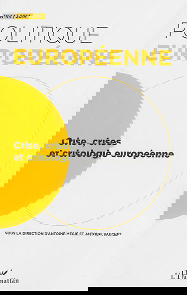 Politique européenne, n° 44. Crise, crises et crisologie européenne