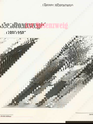 Les Rosenzweig : une histoire de famille : Cracovie, Berlin, Villeurbanne, 1720-1952