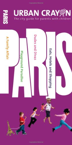 Couverture de Urban Crayon Paris: The City Guide for Parents With Children
