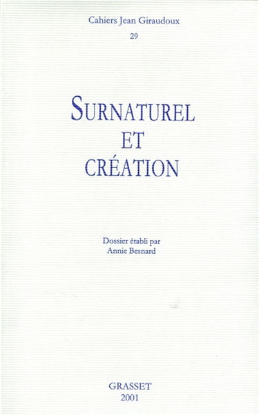 Cahiers Jean Giraudoux, n° 29. Surnaturel et création