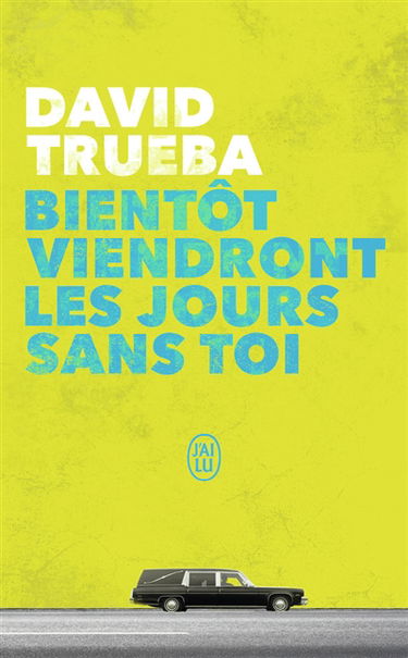 Bientôt viendront les jours sans toi