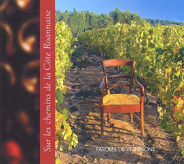 Sur les chemins de la Côte Roannaise: Paroles de vignerons