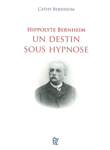 Hippolyte Bernheim : un destin sous hypnose