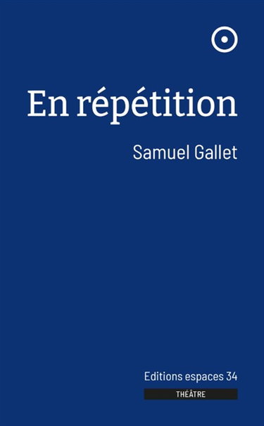 Couverture de En répétition : théâtre