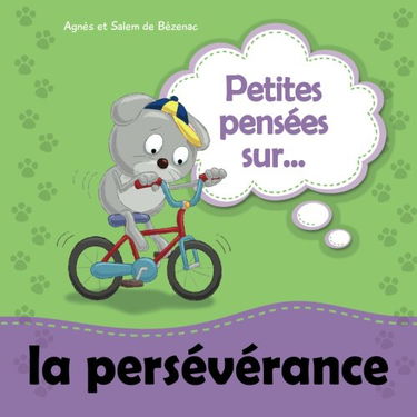 Petites pensées sur la persévérance: Apprendre à ne pas abandonner