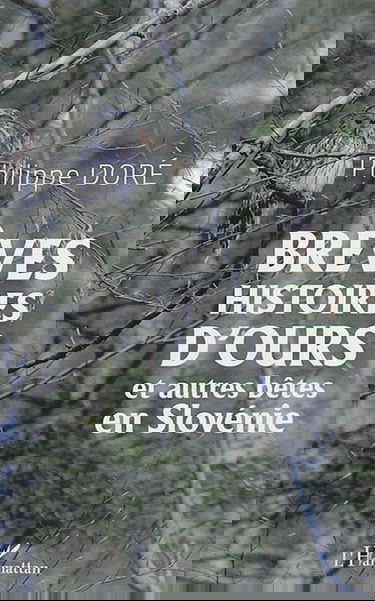 Brèves histoires d'ours et autres bêtes en Slovénie