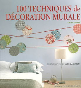 100 techniques de décoration murale