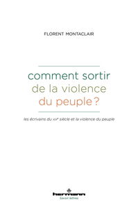Comment sortir de la violence du peuple ? : les écrivains du XIXe siècle et la violence du peuple