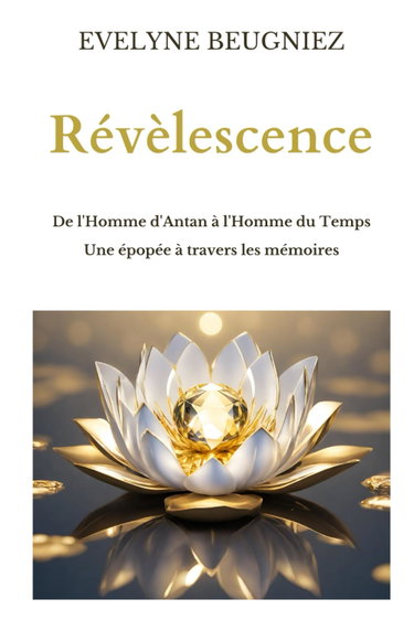 Couverture de Révèlescence: De l'Homme d'Antan à l'Homme du Temps _ Une épopée à travers les mémoires