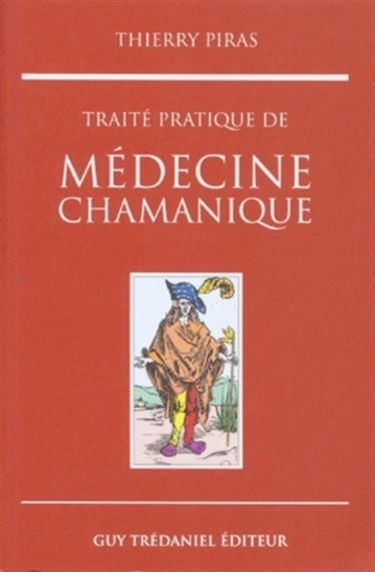 Traité pratique de médecine chamanique