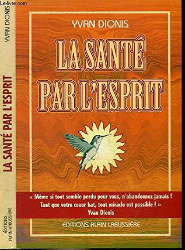 La santé : par l'esprit, le raisonnement, la logique et le bon sens