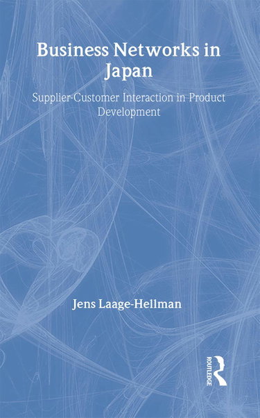 Couverture de Business Networks in Japan: Supplier-Customer Interaction in Product Development