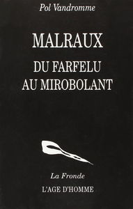 Malraux : du farfelu au mirobolant