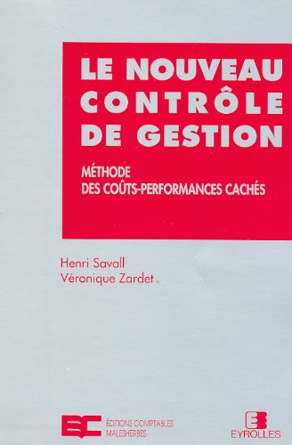 Le Nouveau contrôle de gestion : méthode des coûts-performances cachés
