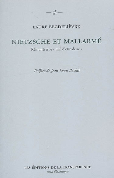 Nietzsche et Mallarmé : rémunérer le mal d'être deux