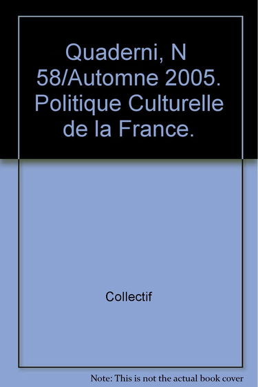 Quaderni, N 58/Automne 2005. Politique Culturelle de la France.