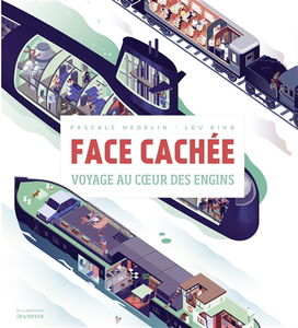 Face cachée : voyage au coeur des engins