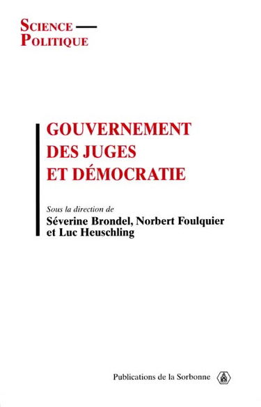 Gouvernement des juges et démocratie : séminaire international, 13 novembre 1998-28 mai 1999