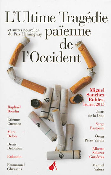 L'ultime tragédie païenne de l'Occident : et autres nouvelles du prix Hemingway 2013
