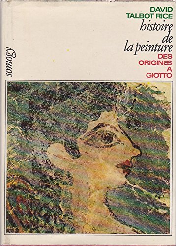 Couverture de Histoire de la peinture, des origines à Giotto. Collection Histoire de l'art. par David Talbot Rice