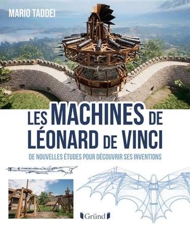Couverture de Les machines de Léonard de Vinci : de nouvelles études pour découvrir ses inventions