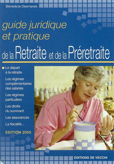 Guide juridique et pratique de la retraite et de la préretraite