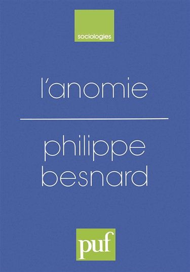L'Anomie, ses usages et ses fonctions dans la discipline sociologique depuis Durkheim