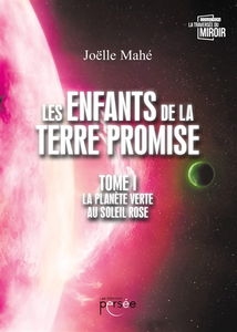 Les enfants de la terre promise tome I La planète verte au soleil rose
