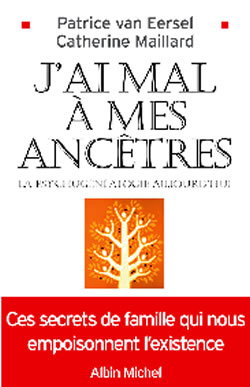 J'ai mal à mes ancêtres ! : la psychogénéalogie aujourd'hui