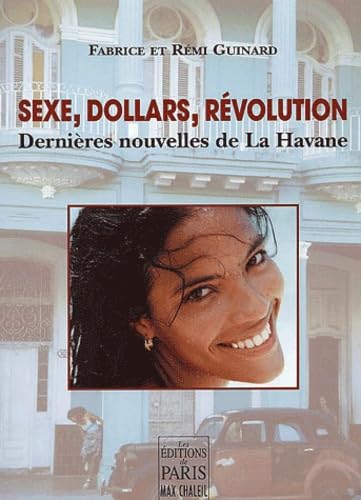 Sexe, dollars, révolution : dernières nouvelles de La Havane
