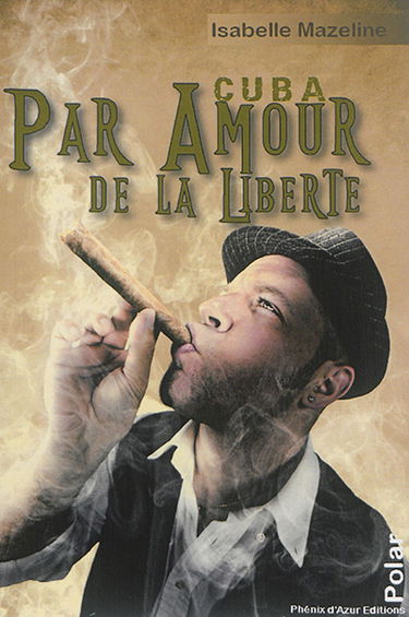Cuba, par amour de la liberté