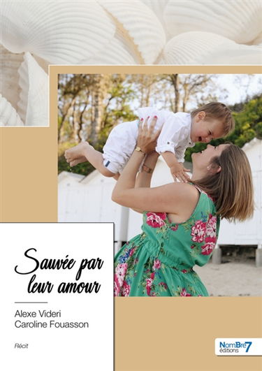 Sauvée par leur amour : Les mémoires d'une maman à ses enfants