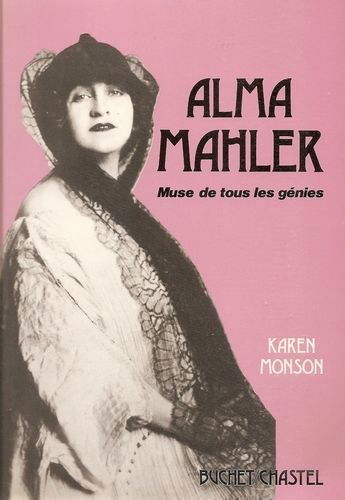 Alma Mahler, musée de tous les génies : de la Vienne fin de siècle à l'Hollywood des années quarante