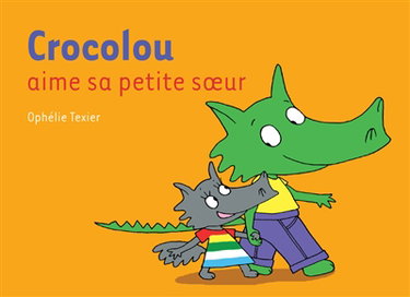 Crocolou aime sa petite soeur
