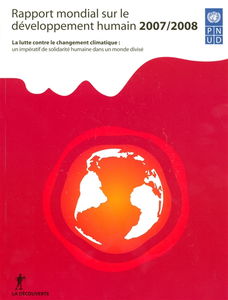 Rapport mondial sur le développement humain 2007-2008 : la lutte contre le changement climatique : un impératif de solidarité humaine dans un monde divisé