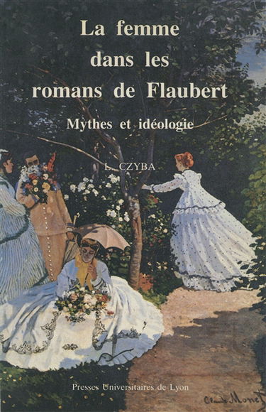 Mythes et idéologie de la femme dans les romans de Flaubert