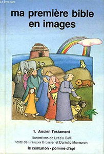 Ma première Bible en images. Vol. 1. Ancien Testament