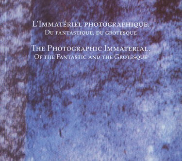 Couverture de L'immatériel Photographique, du Fantastique, du Gr