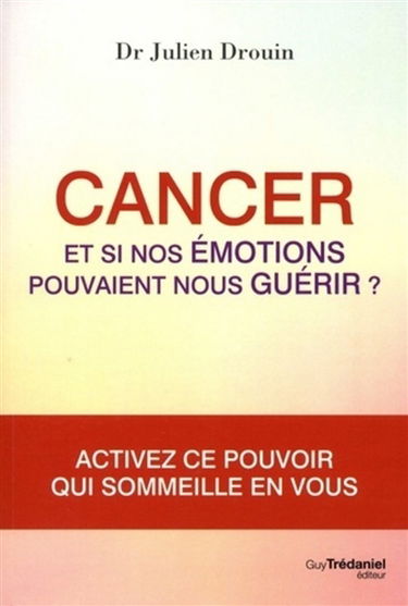 Cancer : et si nos émotions pouvaient nous guérir ?