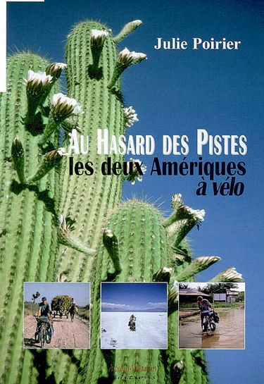 Au hasard des pistes : les deux Amériques à vélo