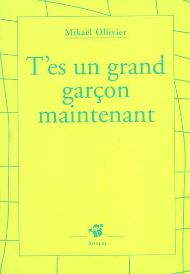T'es un grand garçon maintenant