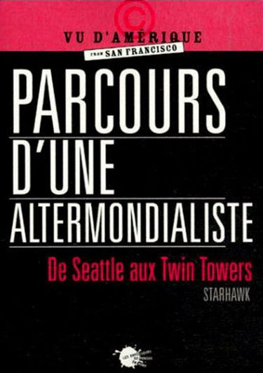 Parcours d'une altermondialiste : de Seattle aux Twin Towers