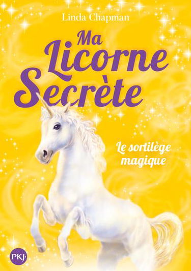 Ma licorne secrète. Vol. 1. Le sortilège magique