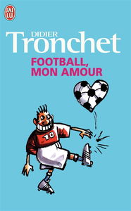 Football, mon amour : essai