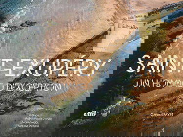 Saint-Exupéry : un homme d'exception