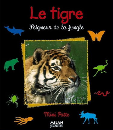Le tigre, seigneur de la jungle