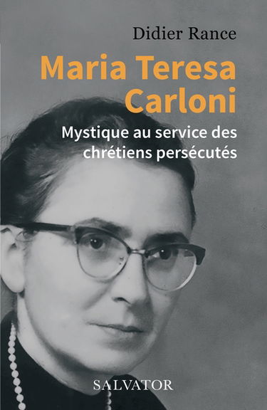 Maria Teresa Carloni : mystique au service des chrétiens persécutés