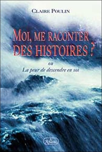 Moi, me raconter des histoires ? ou La peur de descendre en soi
