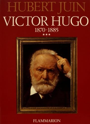 Victor Hugo. Vol. 3. 1870-1885