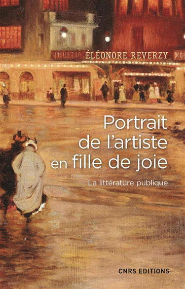 Portrait de l'artiste en fille de joie : la littérature publique